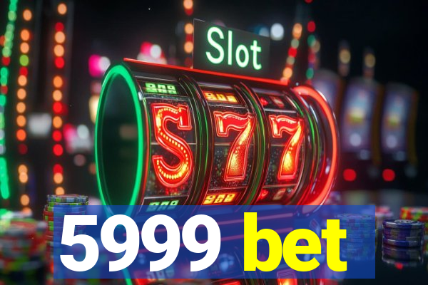 5999 bet